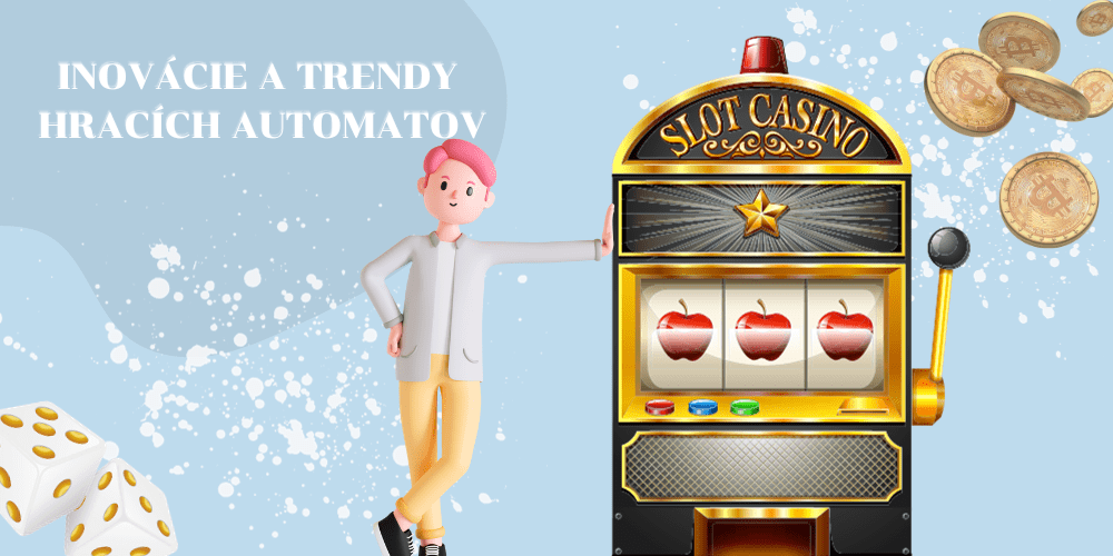 Inovácie a trendy hracích automatov