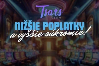 Nižšie Poplatky a Vyššie Súkromie - Tsars Digitalizuje a Vylepšuje!