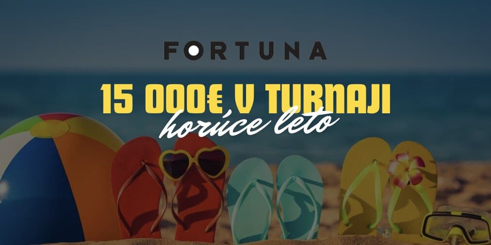 letný turnaj vo fortuna casino